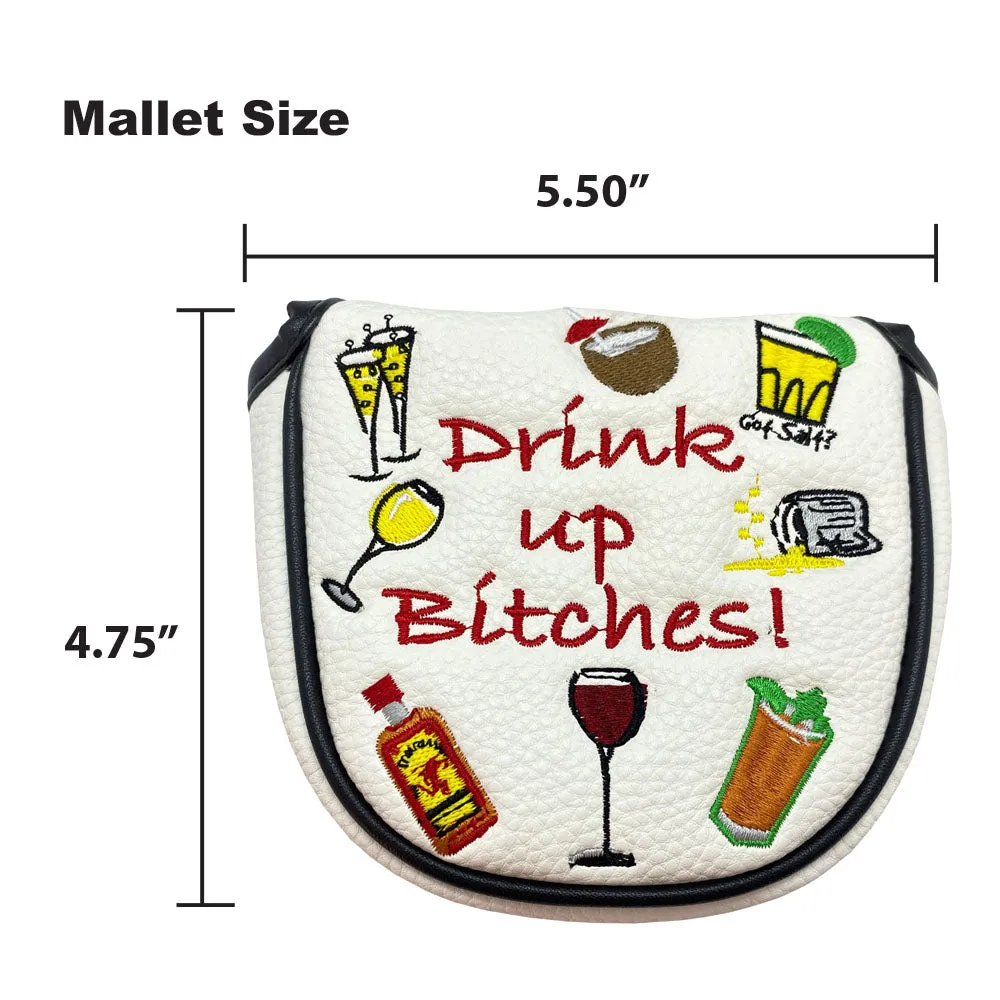 Drink Up Bitches Mallet Putter Cover